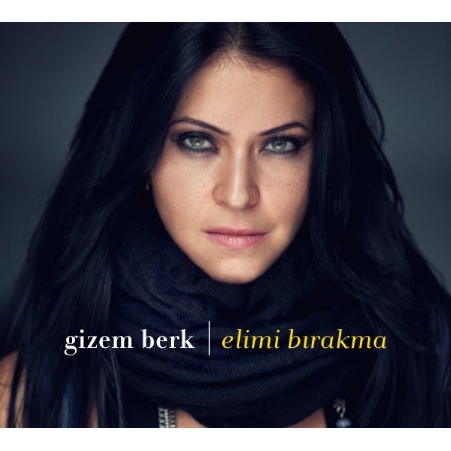 GİZEM BERK - ELİMİ BIRAKMA