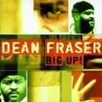 DEAN FRASER - BIG UP
