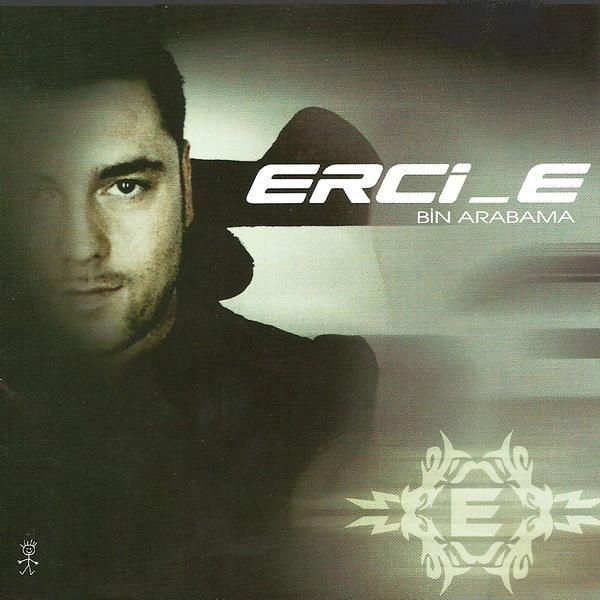 ERCİ-E - BİN ARABAMA