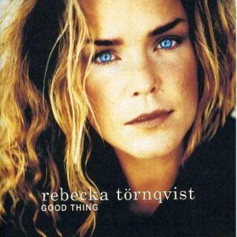 REBECKA TORNQVIST - GOOD THING