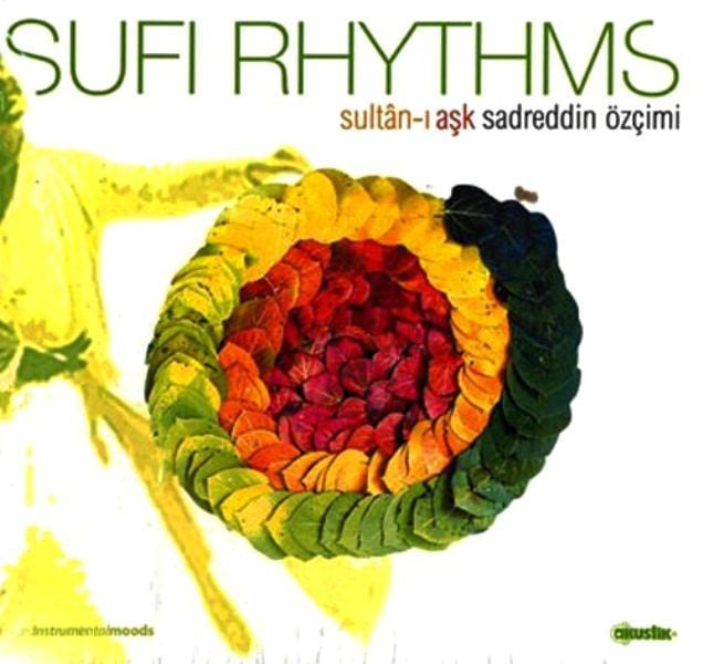 SADREDDİN ÖZÇİMİ - SUFI RHYTHMS-SULTANI AŞK