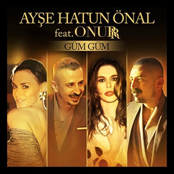 AYŞE HATUN ÖNAL Feat. ONURR - GÜM GÜM