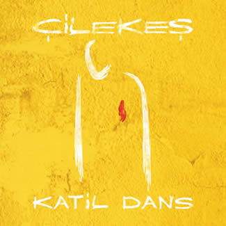 ÇİLEKEŞ - KATİL DANS