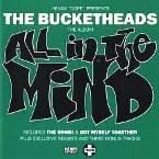 THE BUCKETHEADS - ALL IN THE MIND