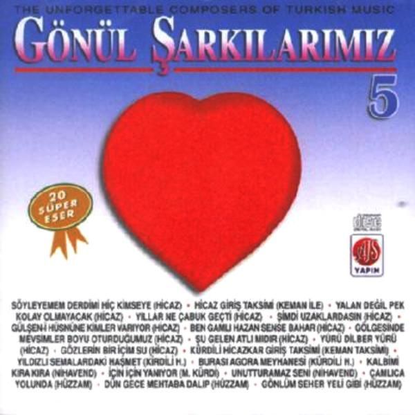 VARIOUS-KARIŞIK - GÖNÜL ŞARKILARIMIZ 5