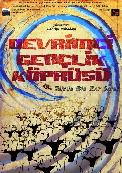 YÖN: BAHRİYE KABADAYI (BEL - DEVRİMCİ GENÇLİK KÖPRÜSÜ