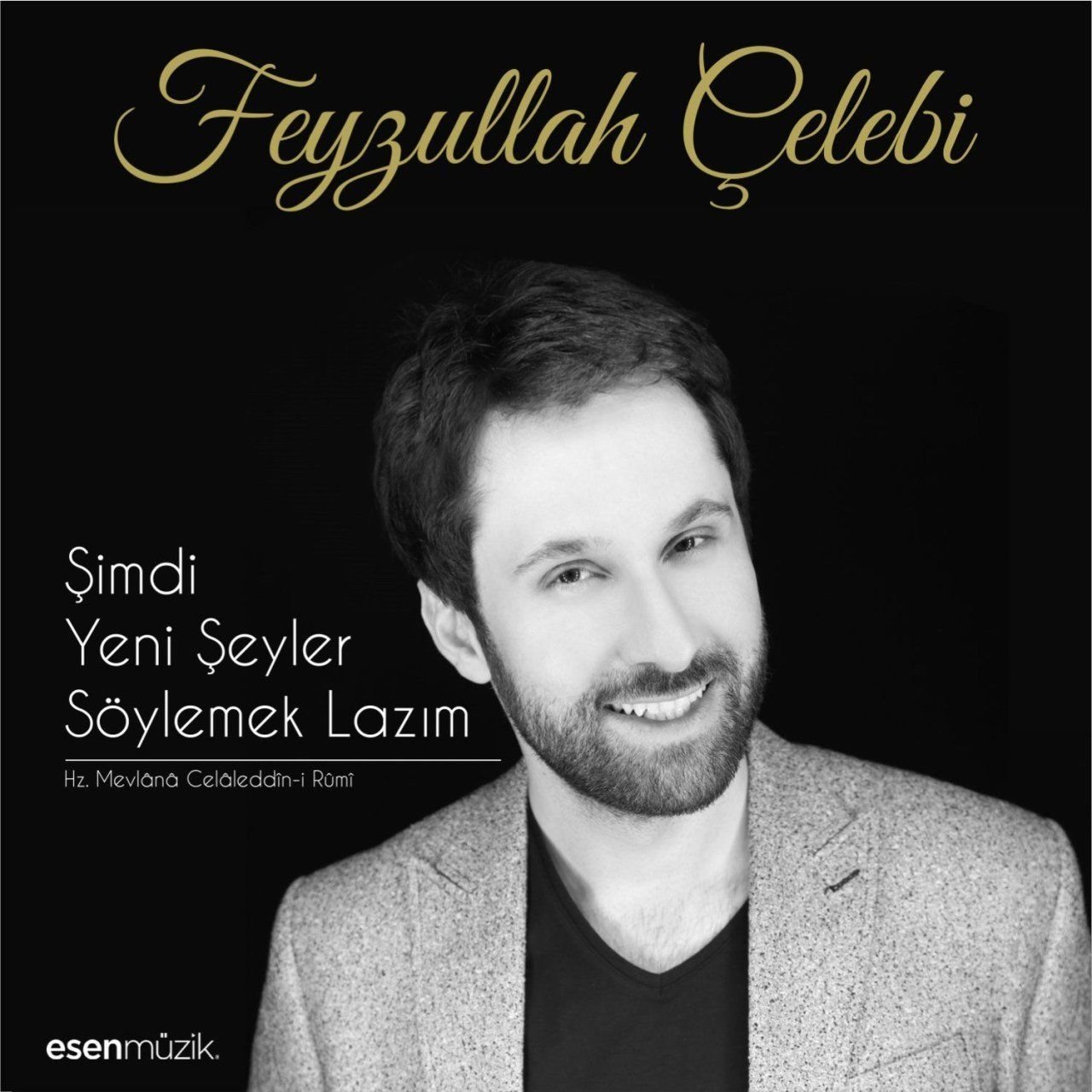 FEYZULLAH ÇELEBİ - ŞİMDİ YENİ ŞEYLER SÖYLEMEK  LAZIM