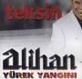 ALİHAN - TEKSİN - YÜREK YANGINI