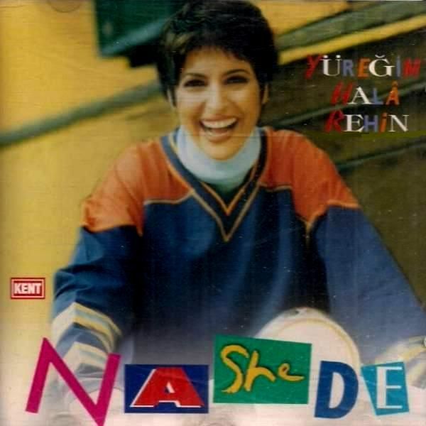 NAŞİDE GÖKTÜRK - YÜREĞİM HALA REHİN  (1996)