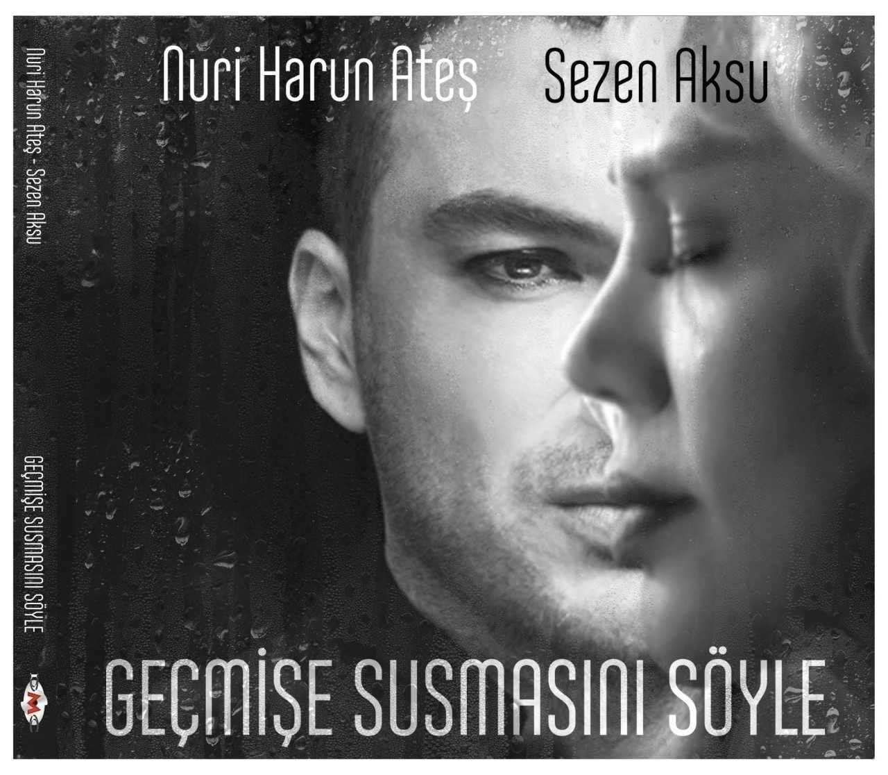 NURİ HARUN ATEŞ & SEZEN AKSU - GEÇMİŞE SUSMASINI SÖYLE