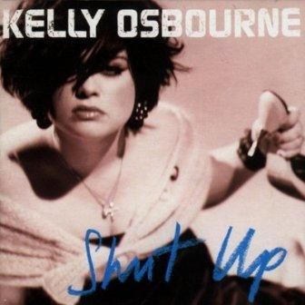 KELLY OSBOURNE - SHUT UP
