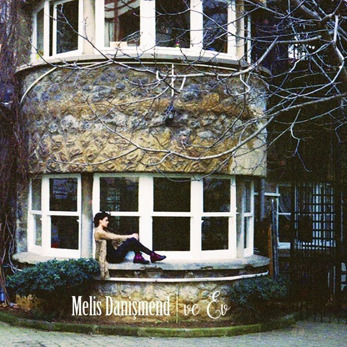 MELİS DANİŞMEND - VE EV