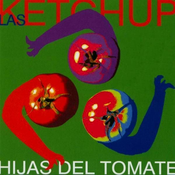 LAS KETCHUP - HIJAS DEL TOMATE