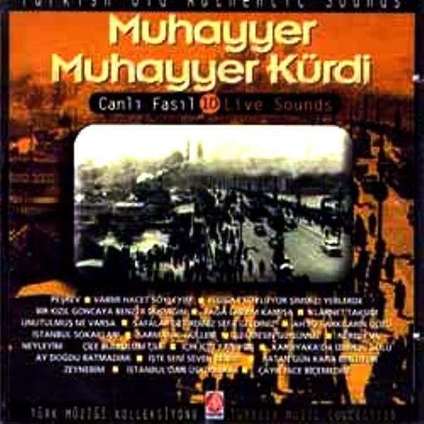 VARIOUS-KARIŞIK - MUHAYYER - MUHAYYER KÜRDİ CANLI FASIL 10