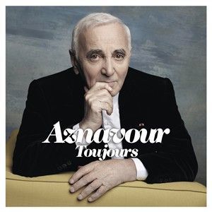 CHARLES AZNAVOUR - TOUJOURS