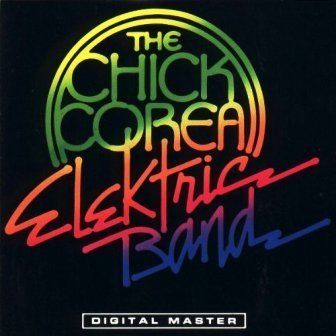 CHICK COREA ELECTRIC BAND - CHICK COREA ELECTRIC BAND