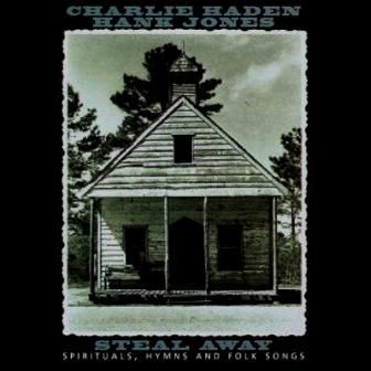 CHARLIE HADEN & HANK JONES - STEAL AWAY