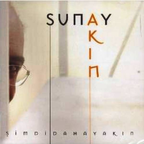 SUNAY AKIN - ŞİMDİ DAHA YAKIN