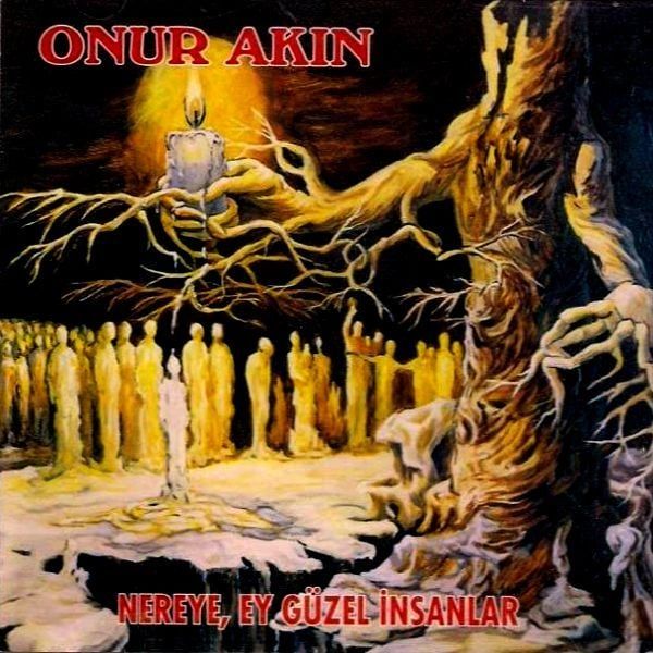 ONUR AKIN - NEREYE EY GÜZEL İNSANLAR