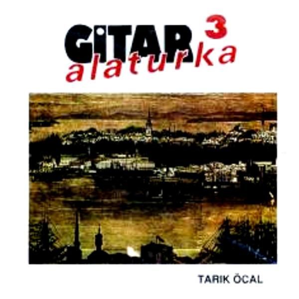 TARIK ÖCAL - GİTAR ALATURKA 3