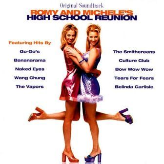 SOUNDTRACK - ROMY AND MICHELE'S HIGH SCHOOL REUNION