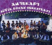 AHIRKAPI - BÜYÜK ROMAN ORKESTRASI