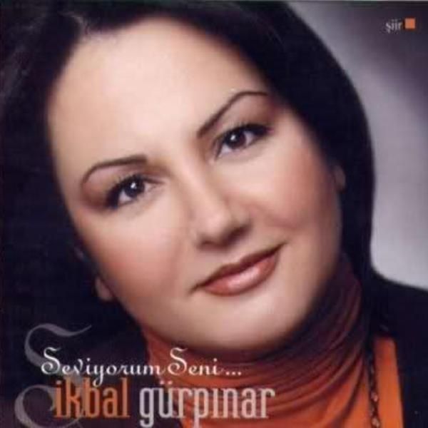 İKBAL GÜRPINAR - SEVİYORUM SENİ