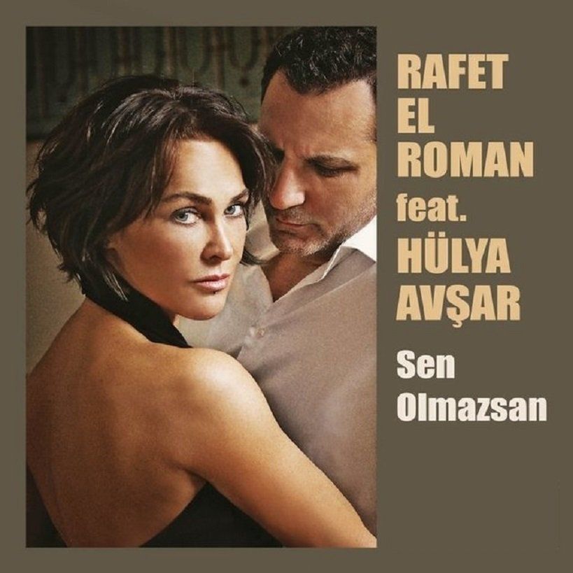 RAFET EL ROMAN FEAT. HÜLYA AVŞAR - SEN OLMAZSAN