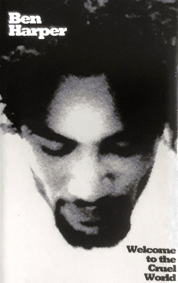 BEN HARPER - WELCOME TO THE CRUEL WORLD (MC)