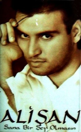 ALİŞAN - SANA BİRŞEY OLMASIN