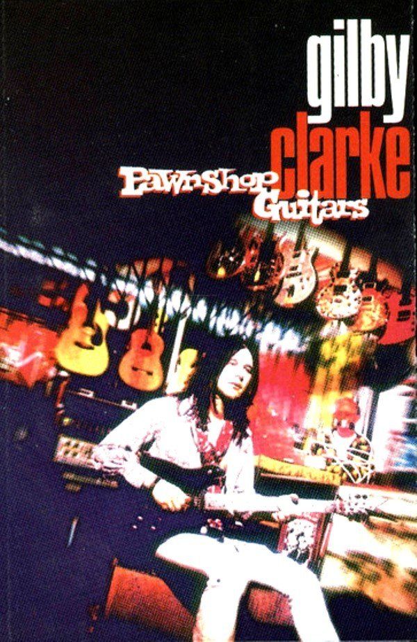 GILBY CLARK - PAWNSHOP GUITARS (MC)