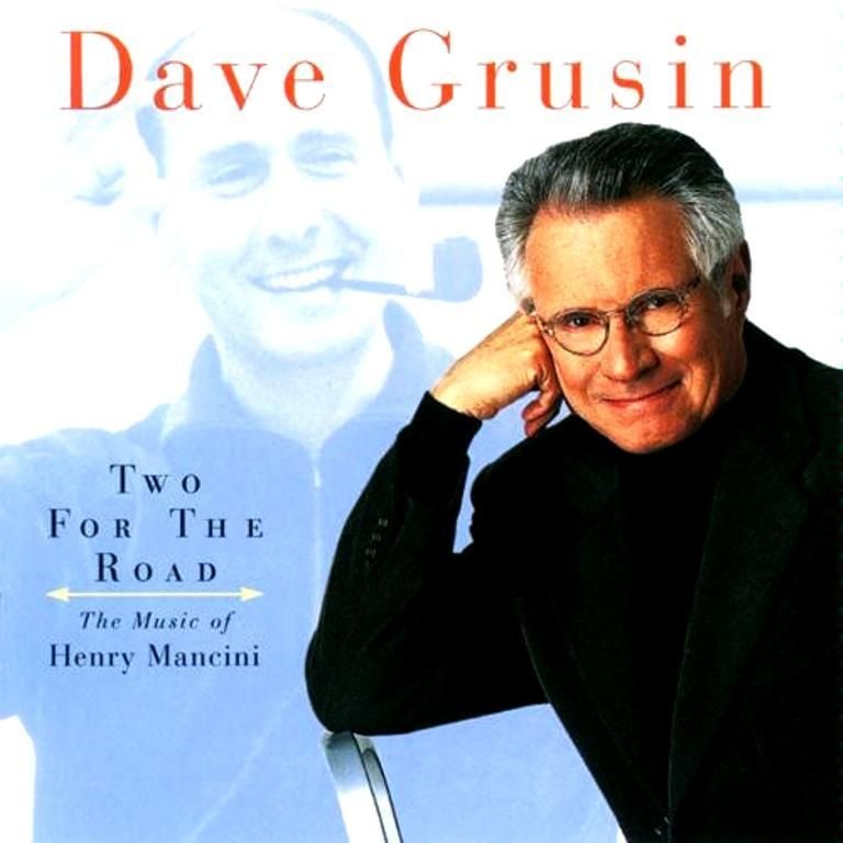 DAVE GRUSIN - TWO FOR THE ROAD (THE MUSIC OF HENRY MANCINI)