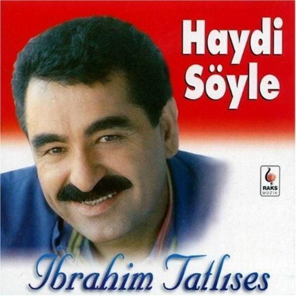 İBRAHİM TATLISES - HAYDİ SÖYLE