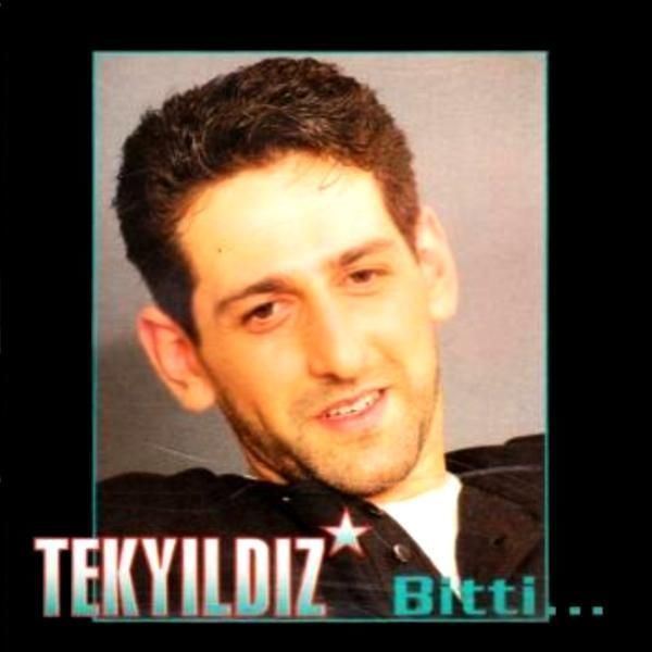TEKYILDIZ - BİTTİ