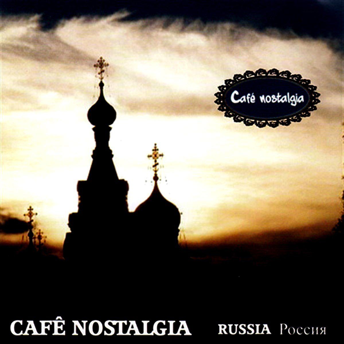 CAFE NOSTALGIA - RUSSIA
