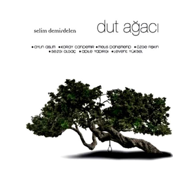 SELİM DEMİRDELEN - DUT AĞACI