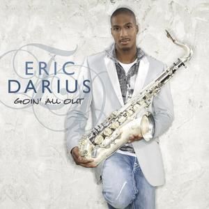 ERIC DARIUS - GOIN` ALL OUT