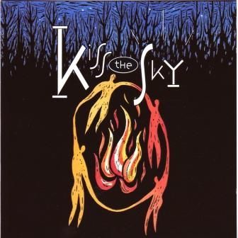 KISS THE SKY - KISS THE SKY  (PRESENTED BY PAUL HARDCASTLE)