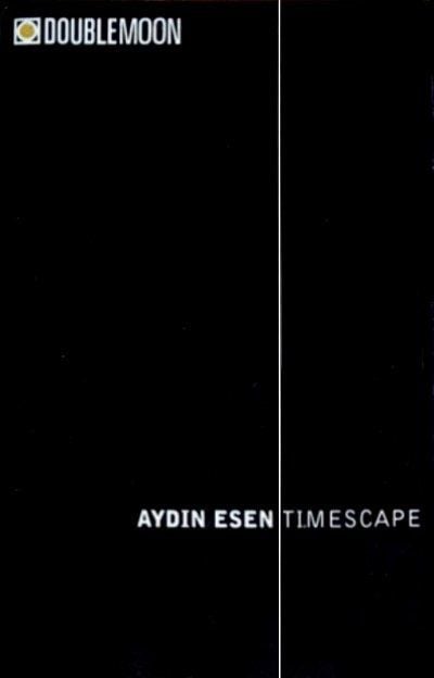 AYDIN ESEN - TIMESCAPE (MC)