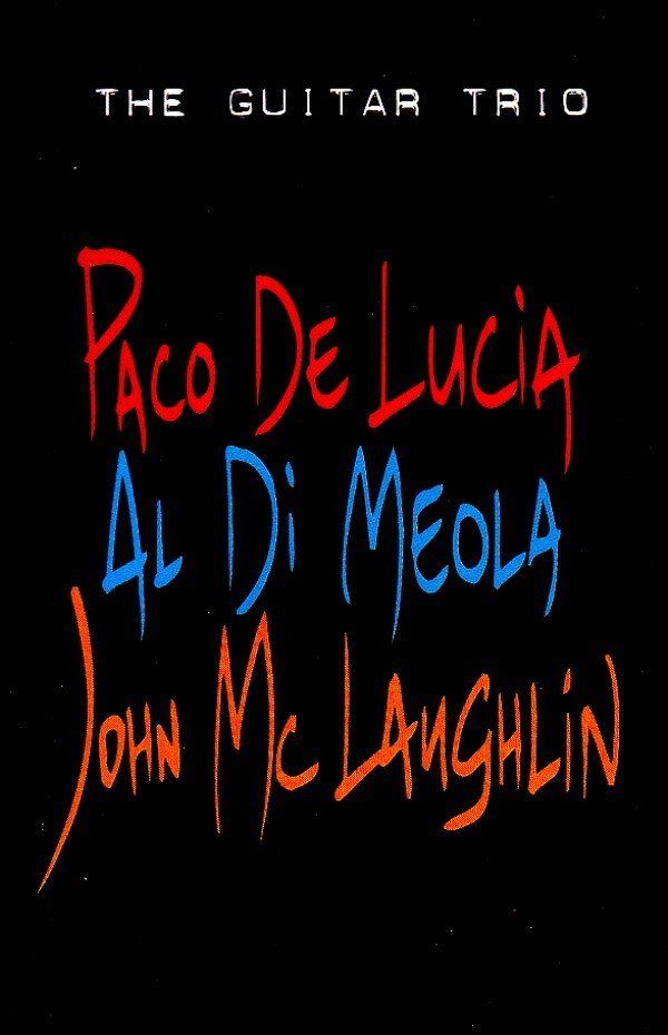 PACO DE LUCIA, AL DI MEOLA, JOHN McLAUGHLIN - THE GUITAR TRIO (MC)