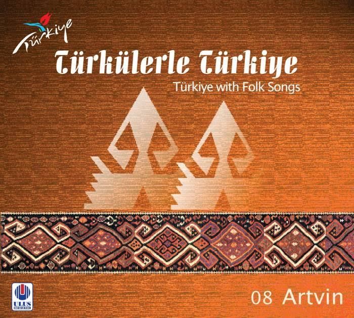 TÜRKÜLERLE TÜRKİYE (TÜRKİYE WITH FOLK SONGS) - 08 ARTVİN