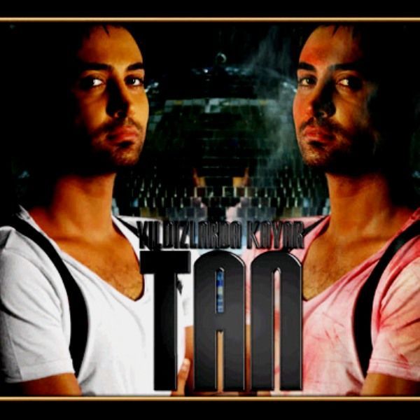 TAN - YILDIZLARDA KAYAR