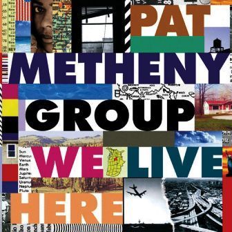 PAT METHENY - WE LIVE HERE