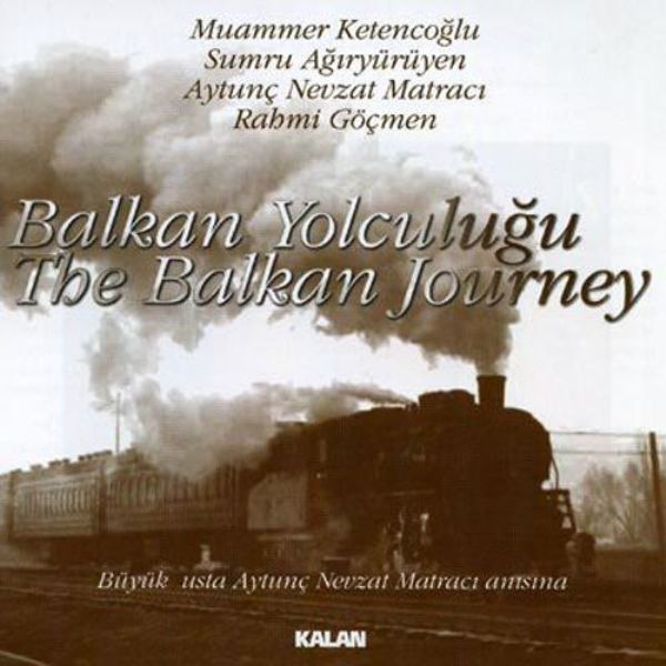 MUAMMER KETENCOĞLU - BALKAN YOLCULUĞU-THE BALKAN JOURNEY