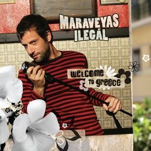 MARAVEYAS ILEGAL - WELCOME TO GREECE