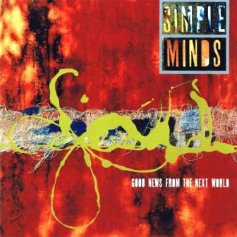 SIMPLE MINDS - GOOD NEWS FROM THE NEXT WORLD