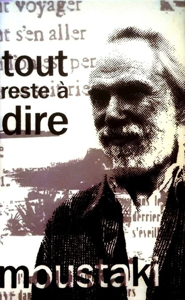 GEORGES MOUSTAKI - TOUT RESTE A DIRE (MC)