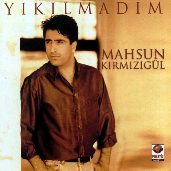 MAHSUN KIRMIZIGÜL - YIKILMADIM