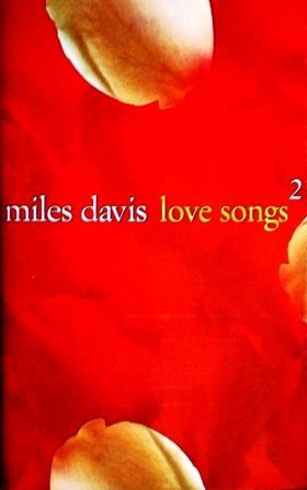 MILES DAVIS - LOVE SONGS 2