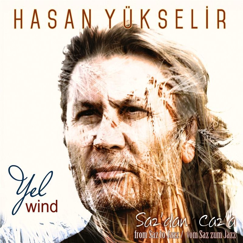 HASAN YÜKSELiR – YEL / SAZ’DAN CAZ’A